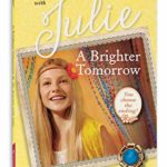 A Brighter Tomorrow: My Journey with Julie (American Girl Beforever Journey)