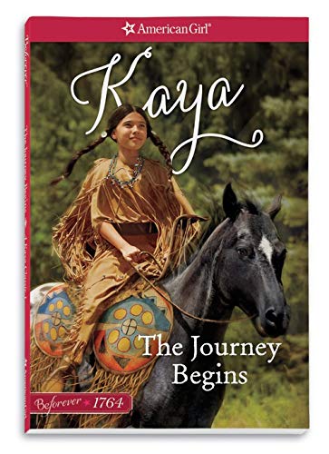 The Journey Begins A Kaya Classic Volume 1 American Girl