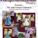 Keepers Dolly Duds Designs Presents the 19th Century Collection (Full Color): Doll Clothes Patterns for 18-inch Dolls