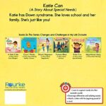 Katie Can: A Story About Special Needs?Children’s Book About Down Syndrome and Different Abilities, K-2 (24 pgs) (Changes and Challenges In My Life)